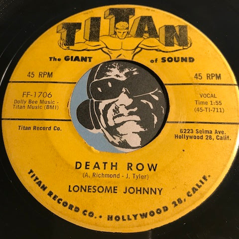 Lonesome Johnny - Death Row b/w Need Somebody - Titan #1706 - Rockabilly