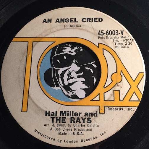 Hal Miller & Rays - An Angel Cried b/w Hope Faith And Dreams - Topix #6003 - Northern Soul