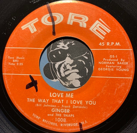 Ginger & Snaps - Love Me The Way That I Love You b/w Truly - Tore #1008 - Teen - Rock n Roll