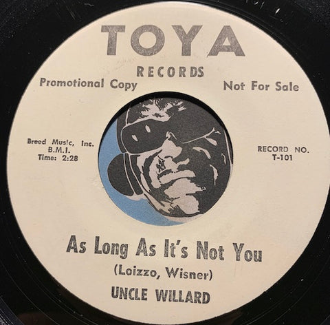 Uncle WIllard - As Long As It's Not You b/w All It Takes - Toya #101 - Country