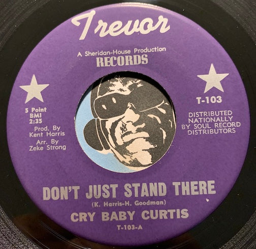 Cry Baby Curtis - Don't Just Stand There b/w There Will Be Some Changes Made - Trevor #103 - R&B