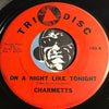 Charmetts - Why Oh Why b/w On A Night Like Tonight - Tri Disc #103 - Doowop - Girl Group