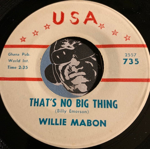Willie Mabon - That's No Big Thing b/w Just Got Some - USA #735 - R&B Soul