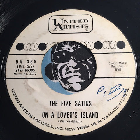 Five Satins - On A Lover's Island b/w Till The End - United Artists #368 - Doowop