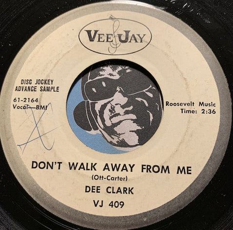 Dee Clark - Don't Walk Away From Me b/w You're Telling Our Secrets - Vee Jay #409 - R&B Soul