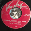 El Dorados - At My Front Door b/w What's Buggin You Baby - Vee Jay #147 - Doowop