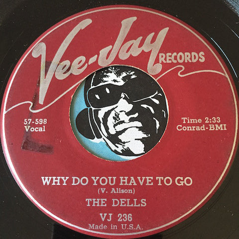Dells - Why Do You Have To Go b/w Dance Dance Dance - Vee Jay #236 - Doowop