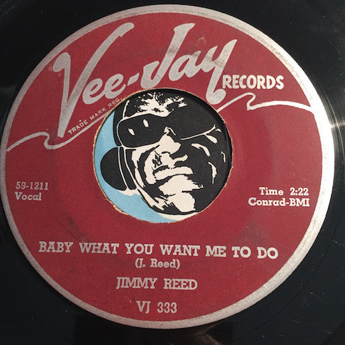 Jimmy Reed - Baby What You Want Me To Do b/w Caress Me Baby - Vee Jay #333 - Blues