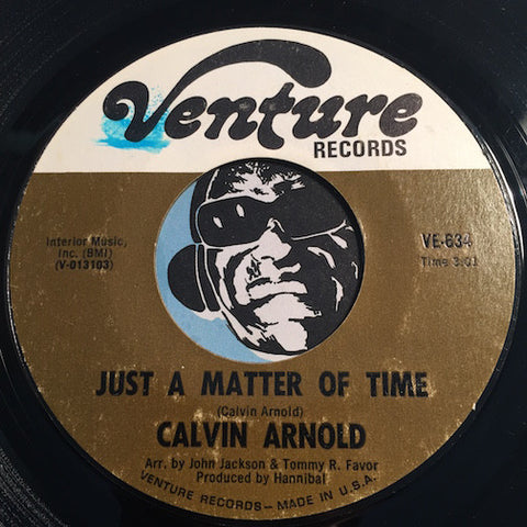 Calvin Arnold - Just A Matter Of Time b/w You Got To Live For Yourself - Venture #634 - Funk