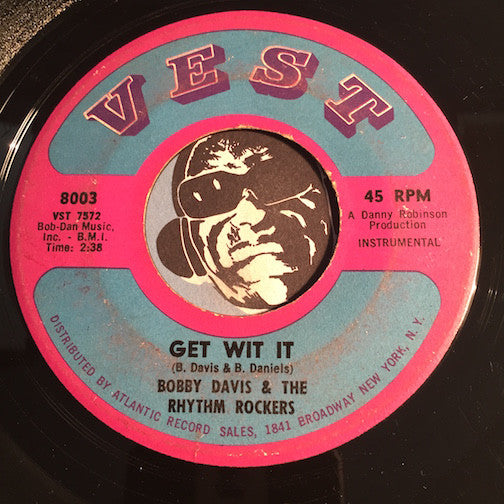Bobby Davis & Rhythm Rockers - Get Wit It b/w The Monkey Shout - Vest #8003 - Funk - R&B Mod
