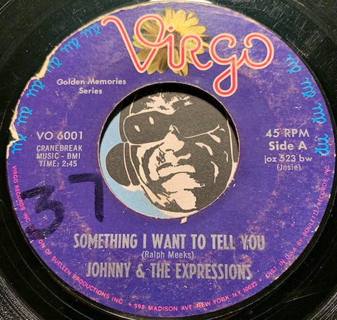 Johnny & Expressions / j. Frank Wilson & Cavaliers - Something I Want To Tell You b/w Last Kiss - Virgo #6001 - Sweet Soul - East Side Story
