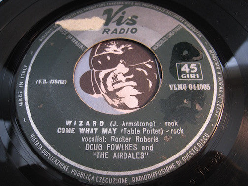 Doug Fowlkes & Airdales - Wizard - Come What May b/w Lucille - Dishrag - Vis Radio EP #044005 - Rock n Roll