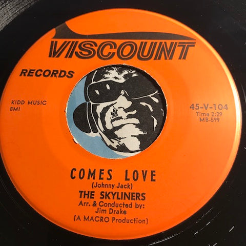 Skyliners - Comes Love b/w Tell Me - Viscount #104 - Doowop - Sweet Soul