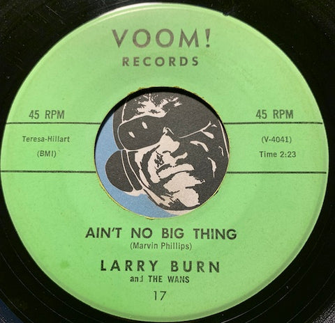 Larry Burn & Wans - Ain't No Big Thing b/w Back To School - Voom #17 - R&B Soul - Doowop