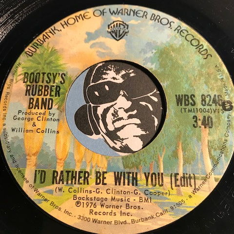 Bootsy's Rubber Band - I'd Rather Be With You b/w Vanish In Our Sleep - WB #8246 - Funk