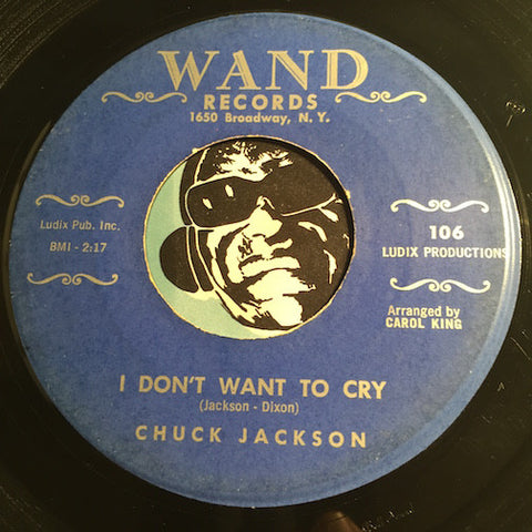 Chuck Jackson - I Don't Want To Cry b/w Just Once - Wand #106 - Northern Soul