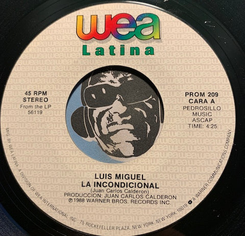 Luis Miguel - La Incondicional b/w same - Wea Latina #209 - Latin