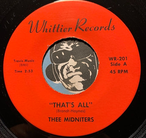 Thee Midniters - That's All b/w To Be With You - Whittier #201 - Chicano Soul