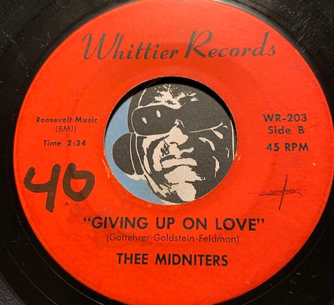 Thee Midniters - Giving Up On Love b/w Are You Angry - Whittier #203 - Chicano Soul - East Side Story
