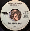 Vanguards - Somebody Please b/w I Can't Use You Girl - Whiz #612 - Sweet Soul - Northern Soul - East Side Story