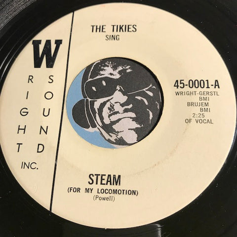 Tikies - Steam (For My Locomotion) b/w For Sale (One Broken Heart) - Wright Sound #0001 - Doowop - Soul