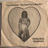 Princess Ishshah - Turn Around You Said You Love Me b/w same (instrumental) - Yah Sound #26416 - Modern Soul