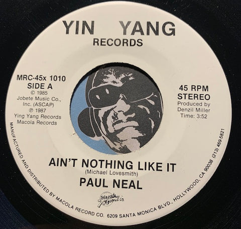 Paul Neal - Ain't Nothing Like It b/w pt.2 - Yin Yang #1010 - Modern Soul - Funk