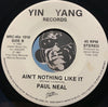 Paul Neal - Ain't Nothing Like It b/w pt.2 - Yin Yang #1010 - Modern Soul - Funk