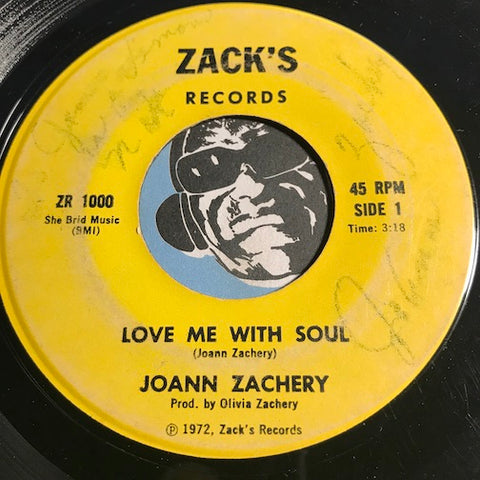Joann Zachery - Love Me With Soul b/w I Want To Come Home - Zack's #1000 - Soul - R&B Soul