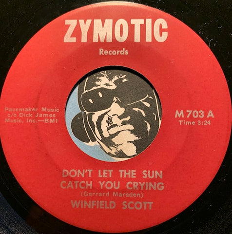 Winfield Scott - Don't Let The Sun Catch You Crying b/w Shaking All Over - Zymotic #703 - Sweet Soul - Garage Rock